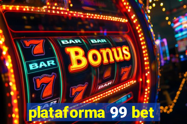 plataforma 99 bet